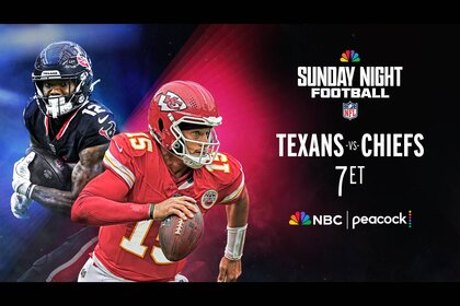 Sunday Night Football: Texans vs. Chiefs LIVE at 7p ET on Peacock and NBC