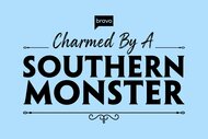 Black “Charmed By A Southern Monster” logo with the Bravo logo above on a light blue background.